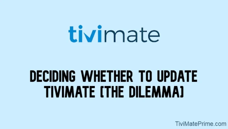 Deciding Whether to Update TiviMate 4.7.0 [The Dilemma]