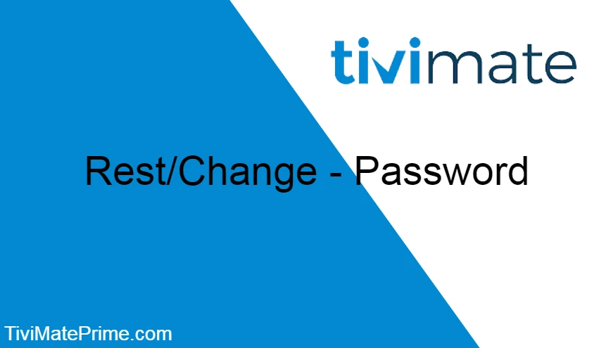 How to Reset - TiviMate Password [Forgot Password - Recovery Tivimate Account]