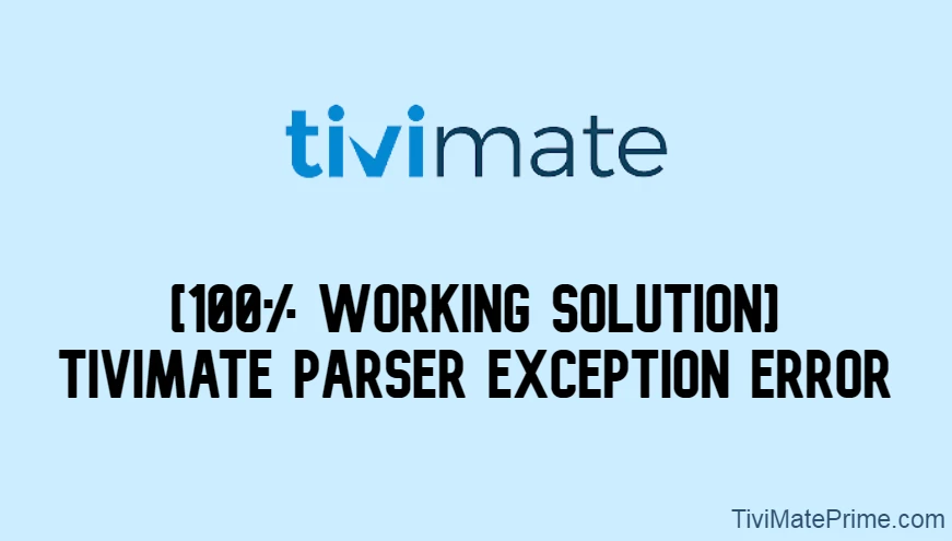 Tivimate Parser Exception Error Solution [100% Working Solution]