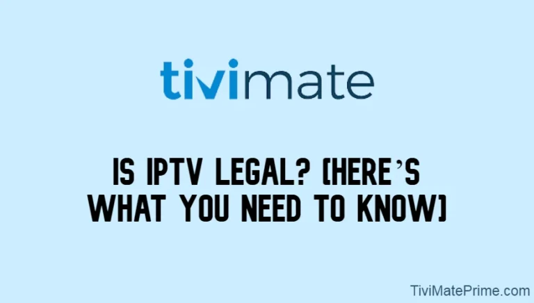 Is IPTV Legal? [Here’s What You Need To Know]