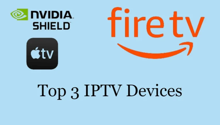 Top 3 IPTV Devices [Top Sticks/Boxes For TV & Movies]