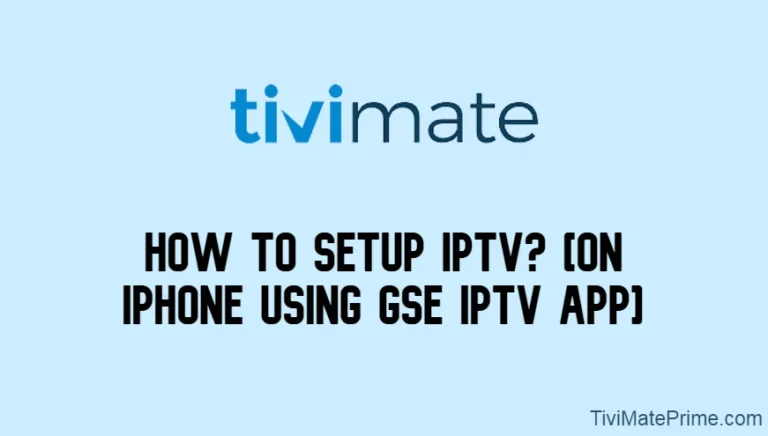 How to Setup IPTV? [On iPhone Using GSE IPTV App]