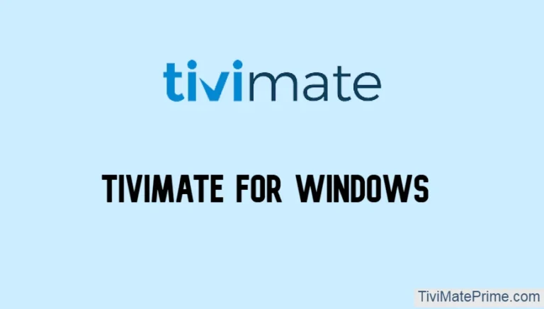 Tivimate Windows [Use IPTV Player on PC-Windows 8/10/11]