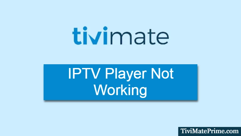 Tivimate IPTV Player Not Working [5 Tested Fixes]