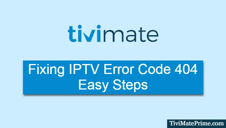 Fixing IPTV Error Code 404 [Simple Solution in 2 Steps]